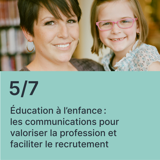 Éducation à l’enfance : les communications pour valoriser la profession et faciliter le recrutement